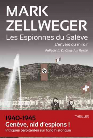 Mark Zellweger – Les espionnes du Salève : L’envers du miroir