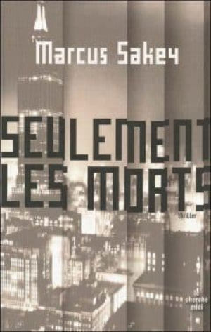 Markus Sakey – Seulement les morts