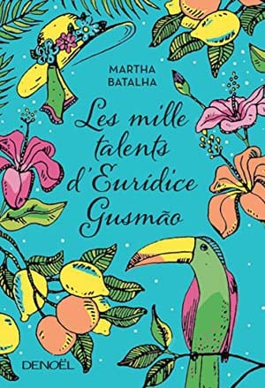 Martha Batalha – Les Mille Talents d’Eurídice Gusmão