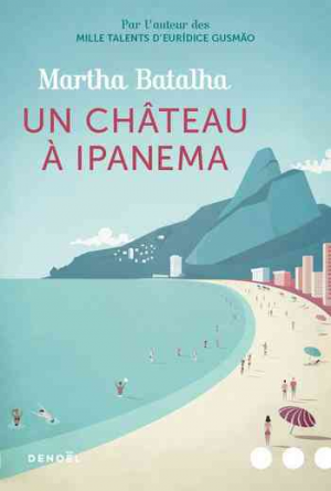 Martha Batalha – Un château à Ipanema