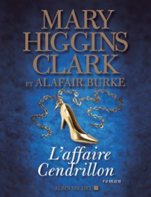 Mary Higgins Clark – Alafair Burke, L’Affaire Cendrillon
