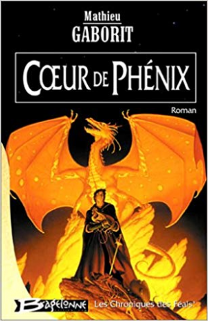 Mathieu Gaborit – Les Chroniques des Féals, tome 1 : Coeur de phénix