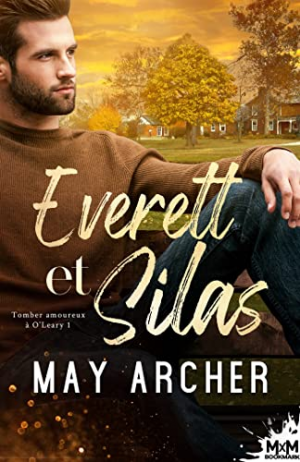 May Archer – Tomber amoureux à O&rsquo;Leary, Tome 1 : Everett et Silas