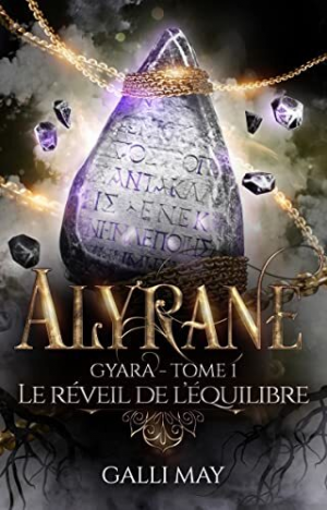 May Galli – Alyrane, Tome 1: Le Réveil de l&rsquo;équilibre