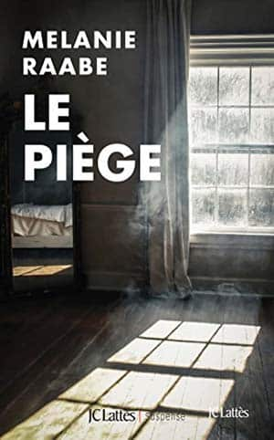 Mélanie Raabe – Le piège