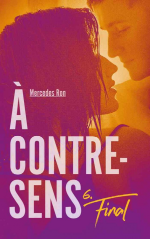 Mercedes Ron – A Contre-Sens, Tome 6 : Le Final