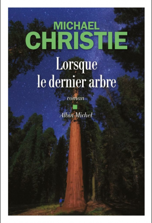 Michael Christie – Lorsque le dernier arbre