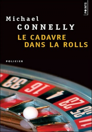 Michael Connelly – Le cadavre dans la rolls