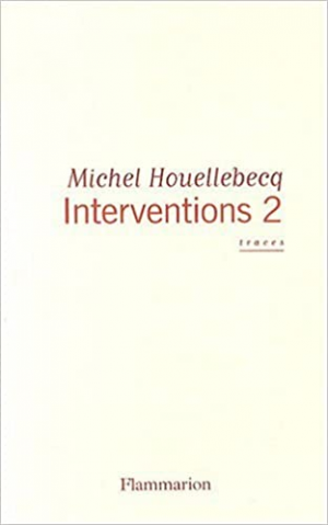 Michel Houellebecq – Interventions : Tome 2, Traces