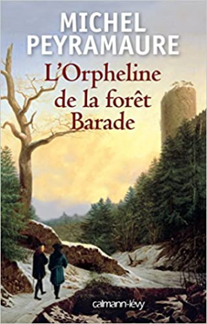 Michel Peyramaure – L&rsquo;Orpheline de la forêt Barade