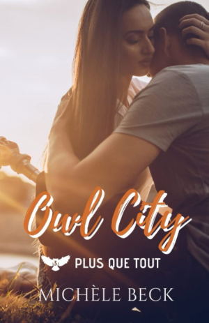 Michèle Beck – Owl City, Tome 3 : Plus que tout