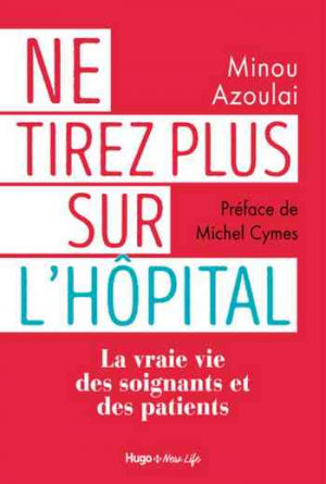 Minou Azoulai – Ne tirez plus sur l&rsquo;hôpital