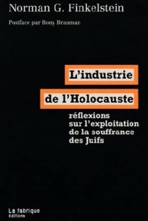 Norman Finkelstein – L’industrie de l’holocauste