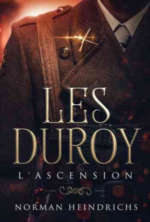 Norman Heindrichs – Les Duroy: L&rsquo;Ascension