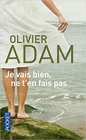 Olivier ADAM – Je vais bien, ne t’en fais pas