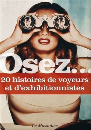 Osez 20 histoires de voyeurs et d’exhibitionnistes