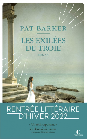 Pat Barker – Les exilées de Troie