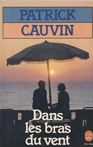 Patrick Cauvin – Dans Les Bras Du Vent