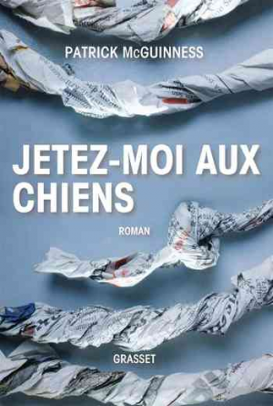 Patrick McGuinness – Jetez-moi aux chiens