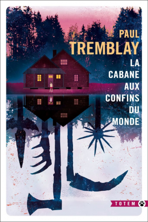 Paul Tremblay – La cabane aux confins du monde