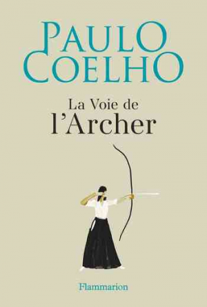 Paulo Coelho – La Voie de l&rsquo;Archer