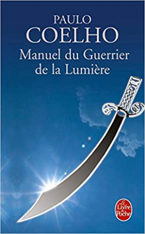 Paulo Coelho – Manuel du guerrier de la lumière