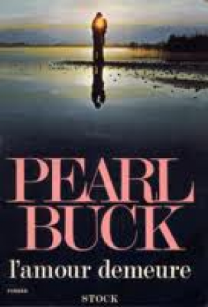 Pearl Buck – L&rsquo;amour Demeure