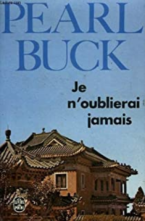 Pearl Sydenstricker Buck – Je n&rsquo;oublierai jamais