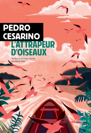 Pedro Cesarino – L&rsquo;attrapeur doiseaux