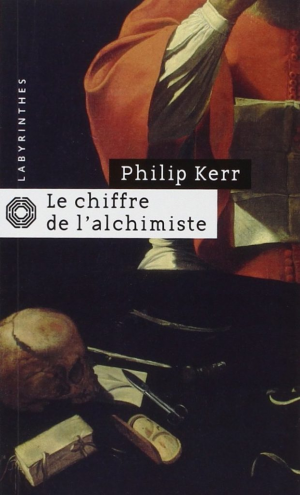 Philip Kerr – Le Chiffre de l&rsquo;alchimiste