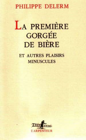 Philippe Delerm – La Première Gorgée de bière