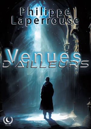 Philippe Laperrouse – Venues d&rsquo;ailleurs