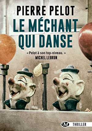 Pierre Pelot – Le Méchant qui danse