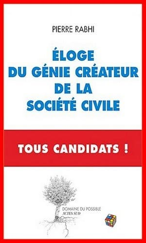 Pierre Rabhi – Éloge du génie créateur de la société civile