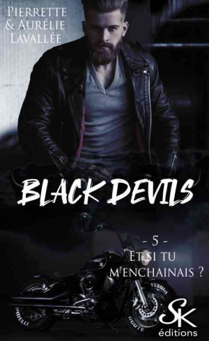 Pierrette Lavallée, Aurélie Lavallée – Black Devils, Tome 5 : Et si tu m&rsquo;enchaînais ?