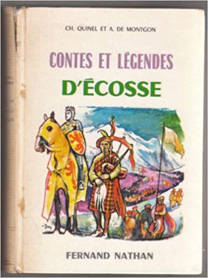 Quinel Ch. et a. de Montgon – Contes et legendes d&rsquo;Ecosse