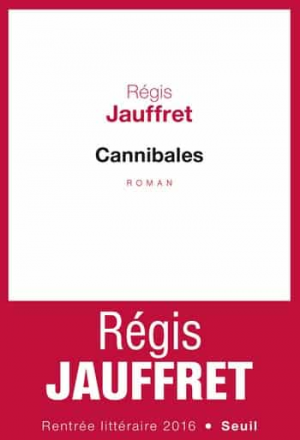 Regis Jauffret – Cannibales