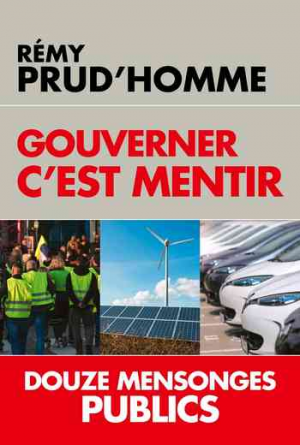 Rémy Prud’homme – Gouverner c’est mentir