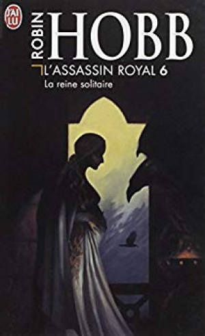 Robin Hobb – L&rsquo;Assassin royal, tome 6 : La Reine solitaire