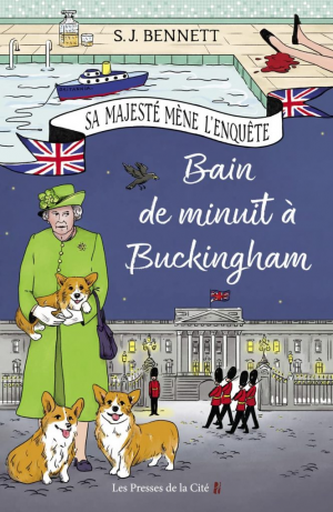S. J. Bennett – Sa Majesté mène l&rsquo;enquête, tome 2 : Bain de minuit à Buckingham