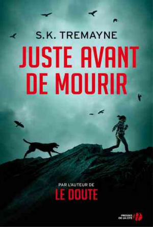 S. K. Tremayne – Juste avant de mourir