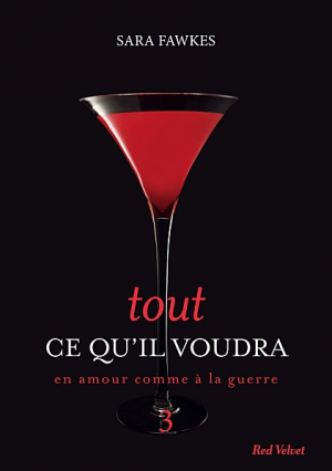 Sara Fawkes – Tout ce qu&rsquo;il voudra, tome 3 : En amour comme à la guerre