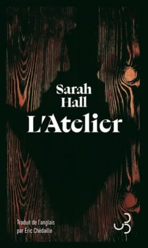 Sarah Hall – L&rsquo;atelier