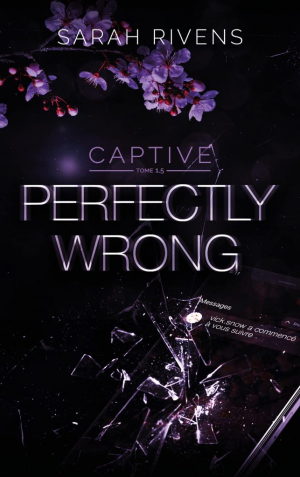 Sarah Rivens – Captive, Tome 1.5 : Perfectly Wrong
