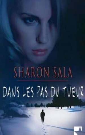 Sharon Sala – Dans les pas du tueur