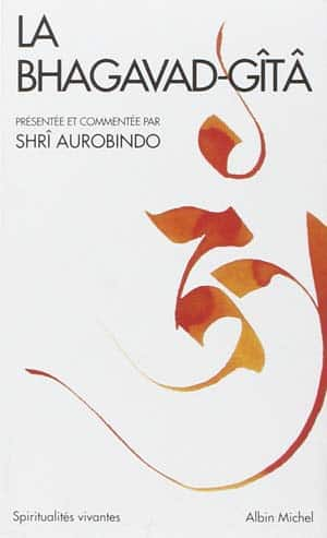 Shrî Aurobindo – La Bhagavad-Gîtâ