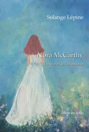 Solange Lépine – Nora McCarthy: Le secret de l&rsquo;Irlandaise