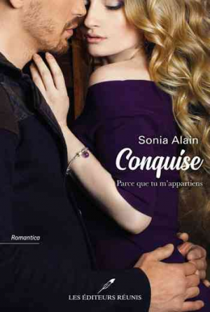 Sonia Alain – Conquise: Parce Que Tu M’appartiens