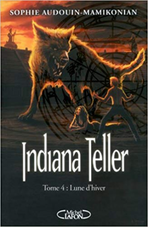 Sophie Audouin-mamikonian -Indiana Teller Tome 4 – Lune d&rsquo;hiver