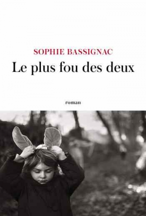 Sophie Bassignac – Le plus fou des deux